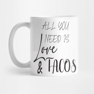 All You Need Is Love and Tacos Cute Funny cute Valentines Day Mug